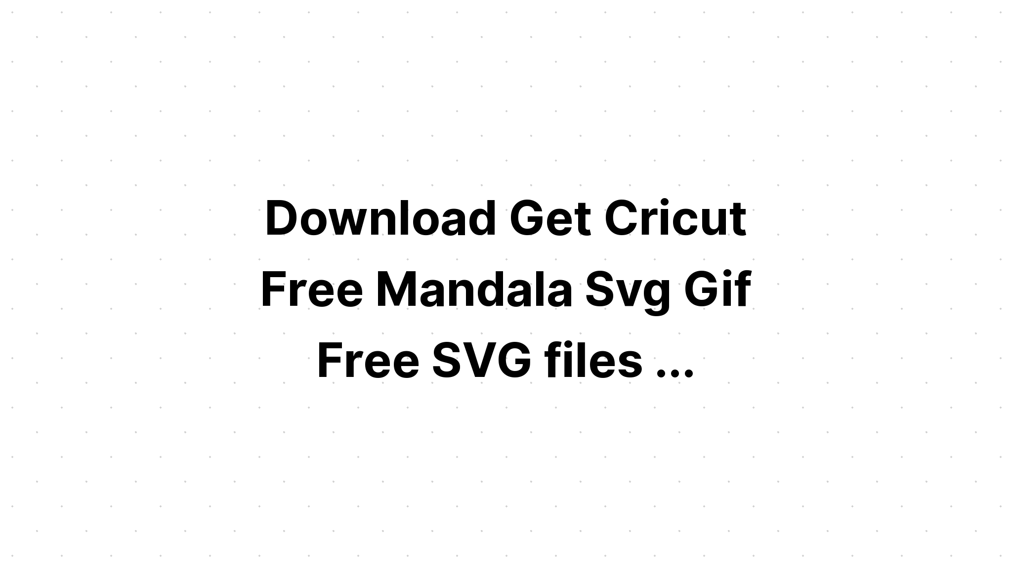 Download Free Mandala Svg Files For Cricut - Layered SVG Cut File